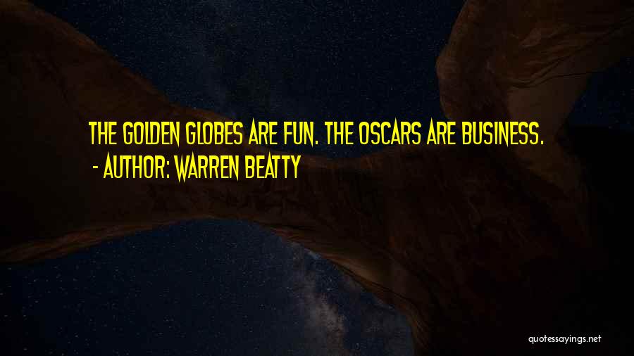 Warren Beatty Quotes: The Golden Globes Are Fun. The Oscars Are Business.