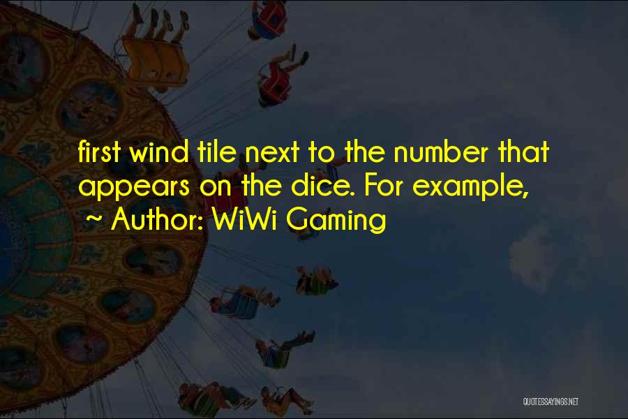 WiWi Gaming Quotes: First Wind Tile Next To The Number That Appears On The Dice. For Example,