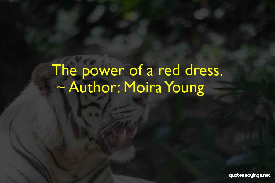 Moira Young Quotes: The Power Of A Red Dress.