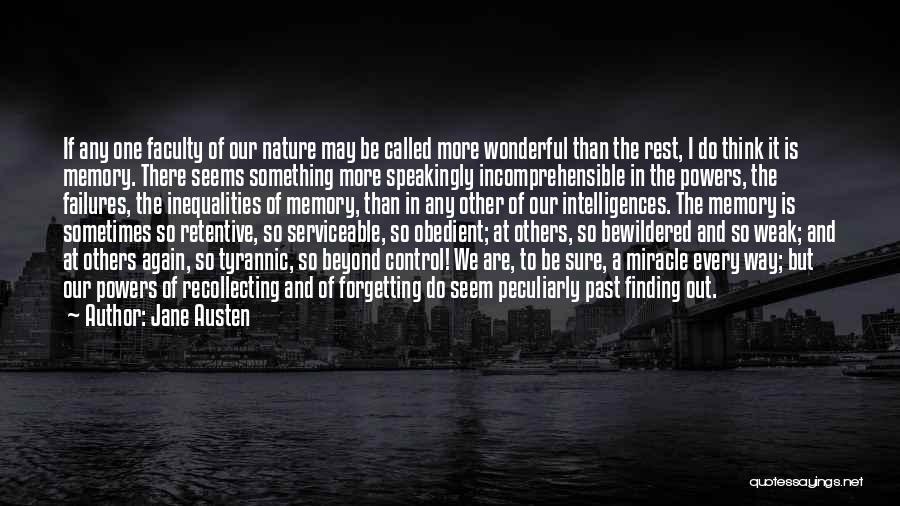 Jane Austen Quotes: If Any One Faculty Of Our Nature May Be Called More Wonderful Than The Rest, I Do Think It Is