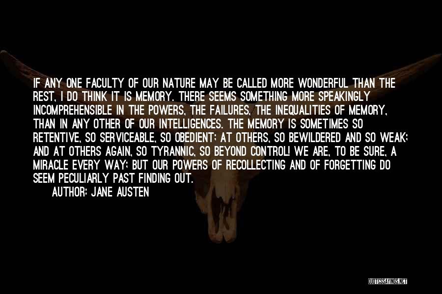 Jane Austen Quotes: If Any One Faculty Of Our Nature May Be Called More Wonderful Than The Rest, I Do Think It Is