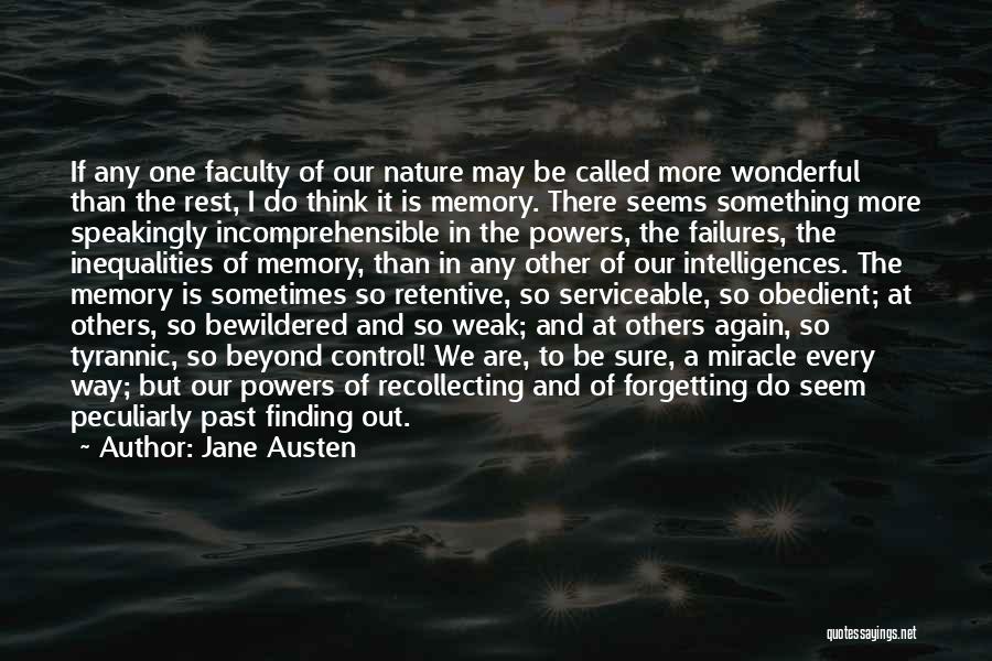 Jane Austen Quotes: If Any One Faculty Of Our Nature May Be Called More Wonderful Than The Rest, I Do Think It Is