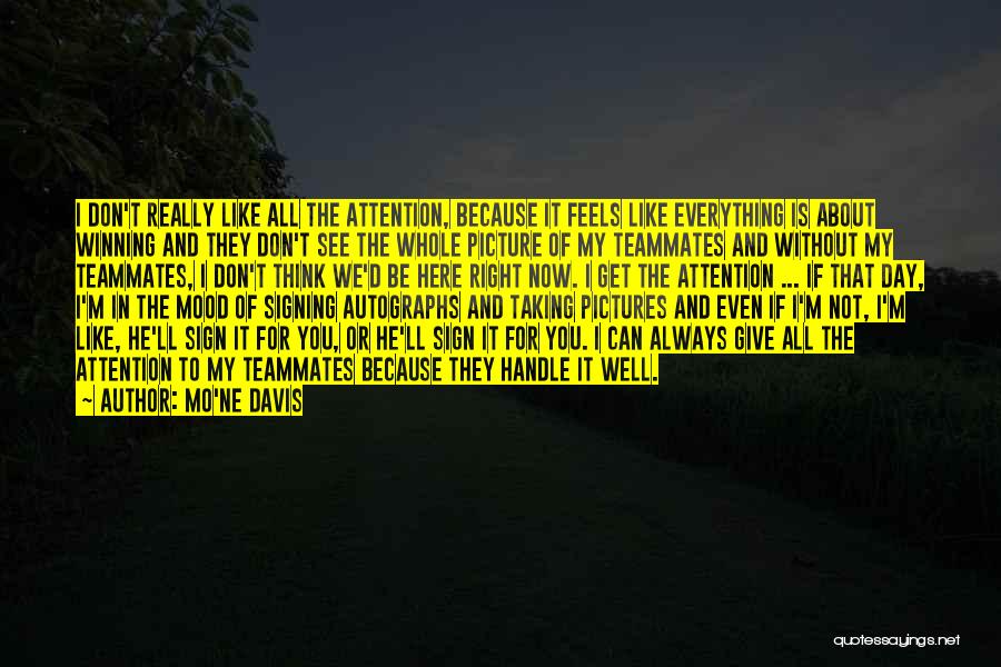 Mo'ne Davis Quotes: I Don't Really Like All The Attention, Because It Feels Like Everything Is About Winning And They Don't See The