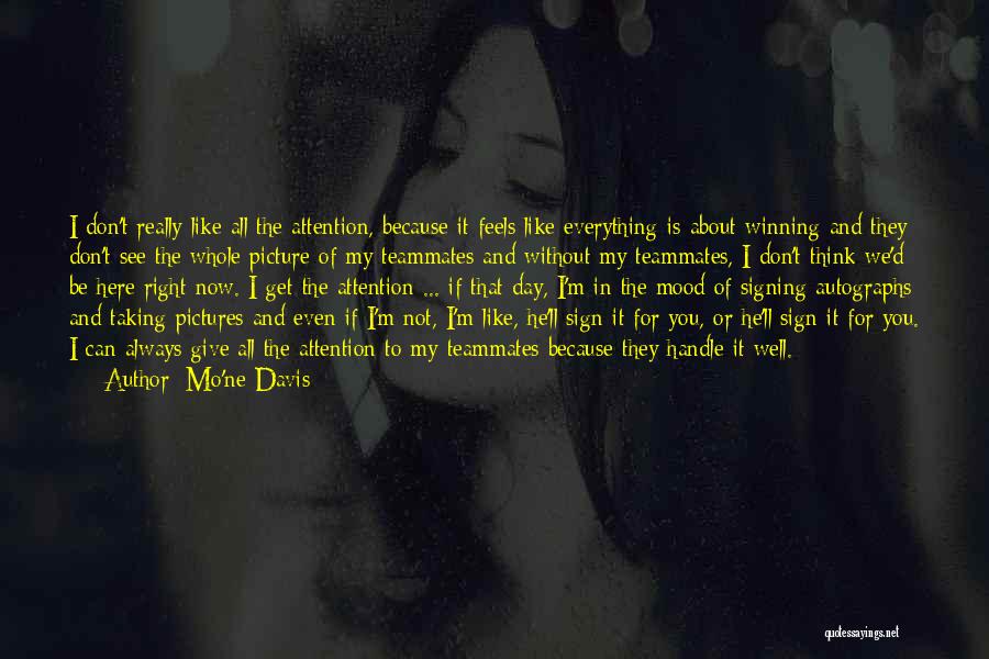 Mo'ne Davis Quotes: I Don't Really Like All The Attention, Because It Feels Like Everything Is About Winning And They Don't See The