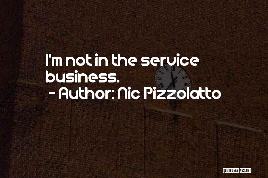 Nic Pizzolatto Quotes: I'm Not In The Service Business.