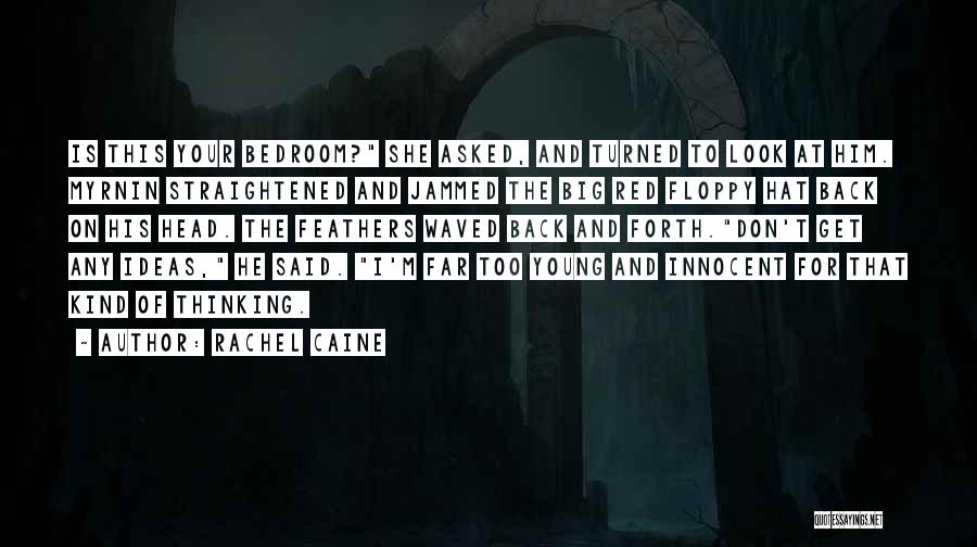 Rachel Caine Quotes: Is This Your Bedroom? She Asked, And Turned To Look At Him. Myrnin Straightened And Jammed The Big Red Floppy
