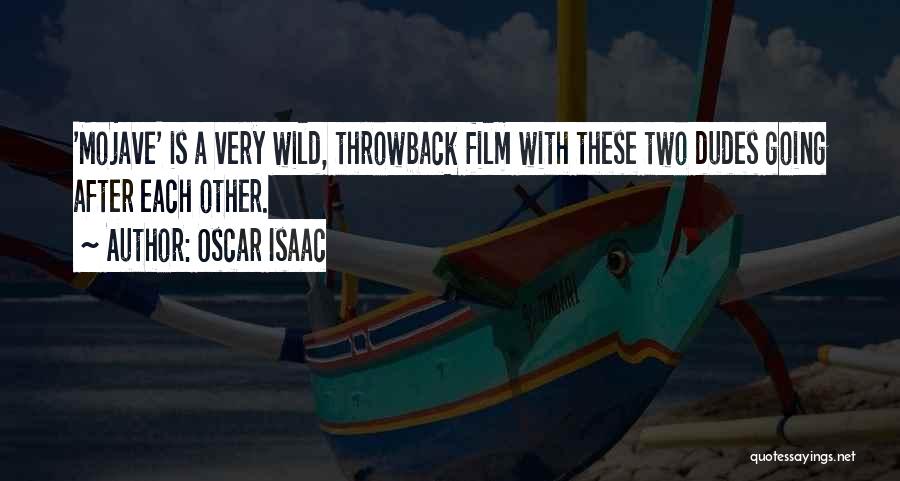 Oscar Isaac Quotes: 'mojave' Is A Very Wild, Throwback Film With These Two Dudes Going After Each Other.
