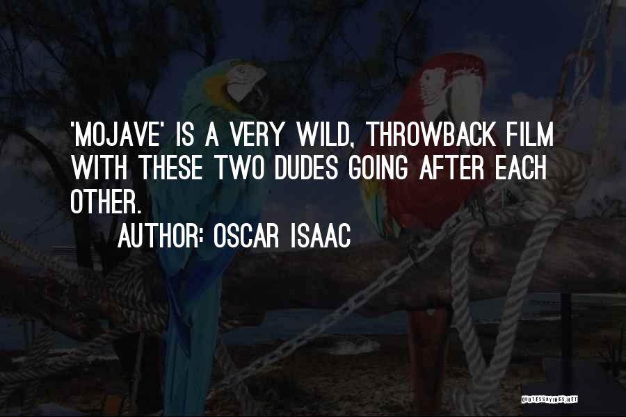 Oscar Isaac Quotes: 'mojave' Is A Very Wild, Throwback Film With These Two Dudes Going After Each Other.