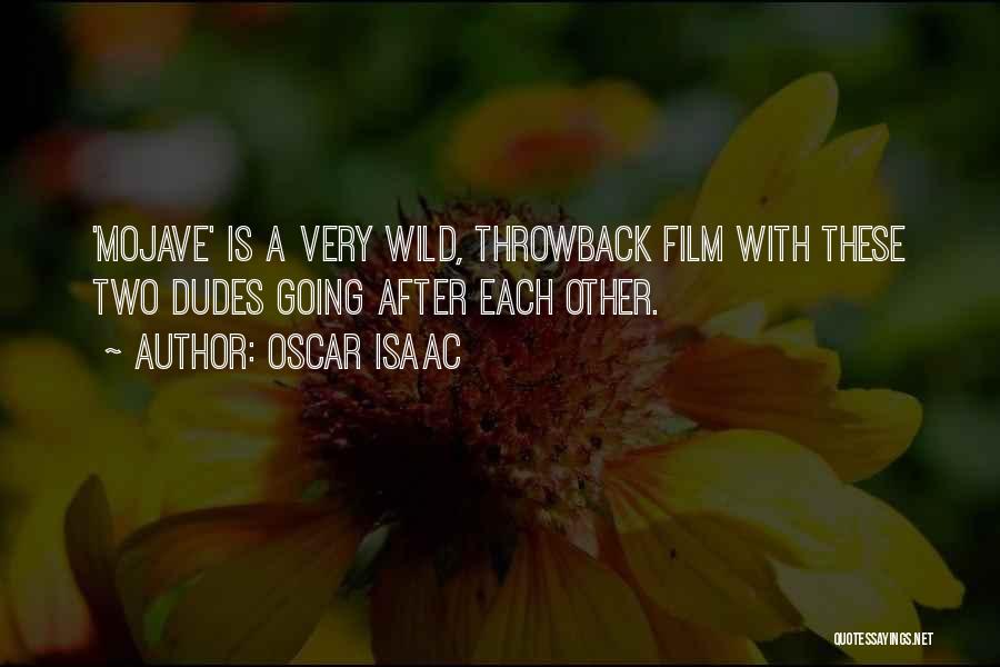 Oscar Isaac Quotes: 'mojave' Is A Very Wild, Throwback Film With These Two Dudes Going After Each Other.