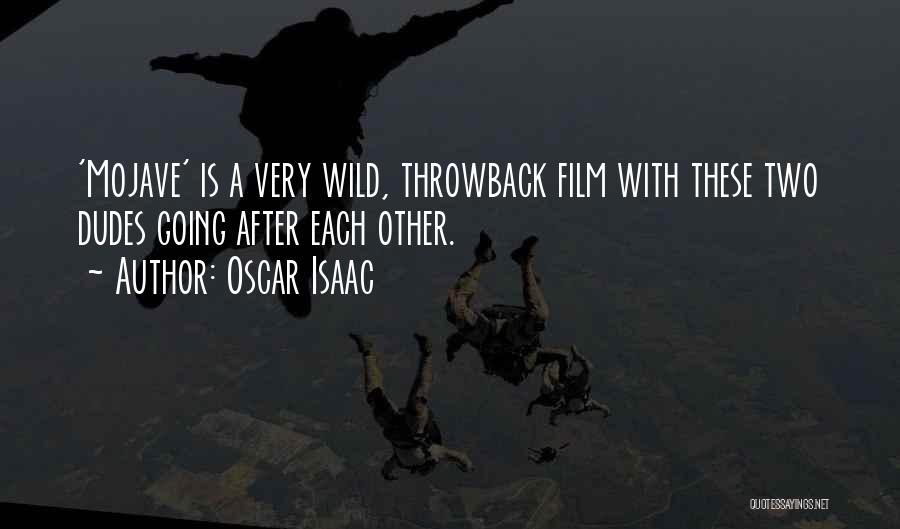 Oscar Isaac Quotes: 'mojave' Is A Very Wild, Throwback Film With These Two Dudes Going After Each Other.