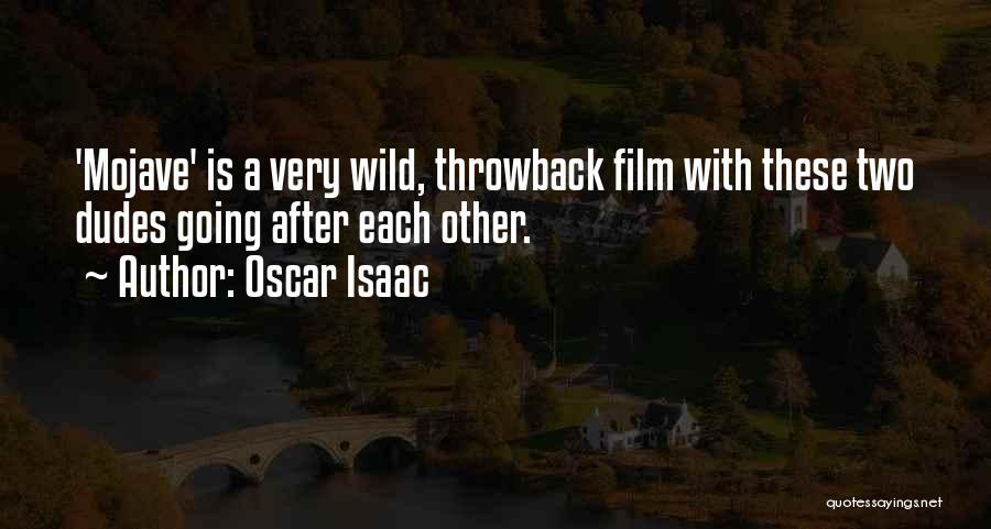 Oscar Isaac Quotes: 'mojave' Is A Very Wild, Throwback Film With These Two Dudes Going After Each Other.