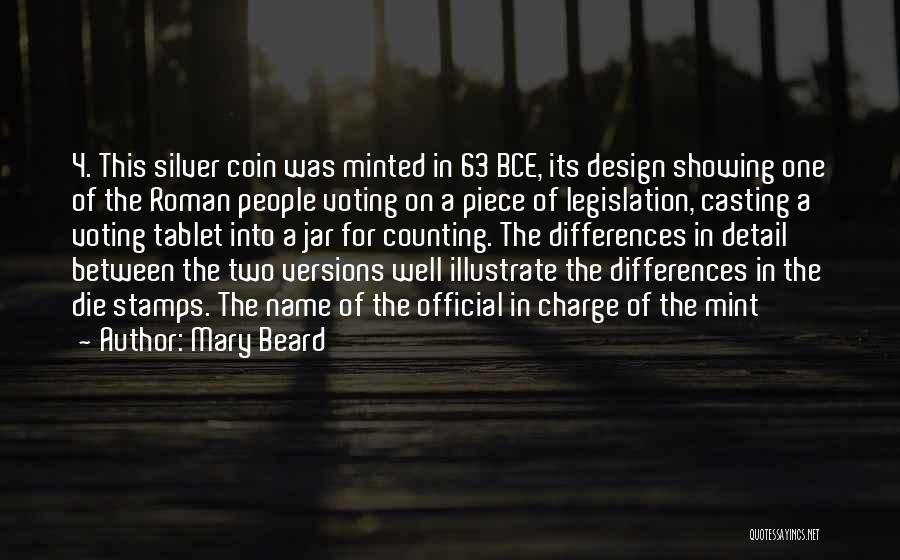 Mary Beard Quotes: 4. This Silver Coin Was Minted In 63 Bce, Its Design Showing One Of The Roman People Voting On A