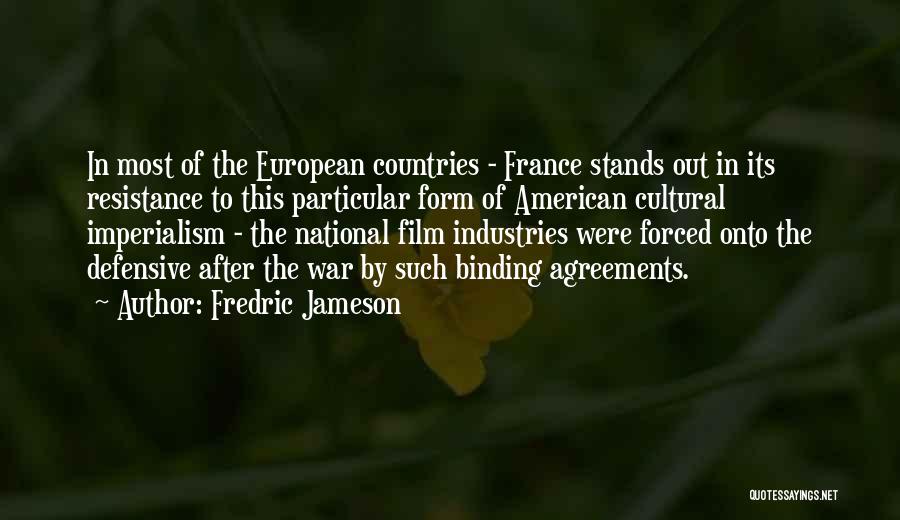 Fredric Jameson Quotes: In Most Of The European Countries - France Stands Out In Its Resistance To This Particular Form Of American Cultural