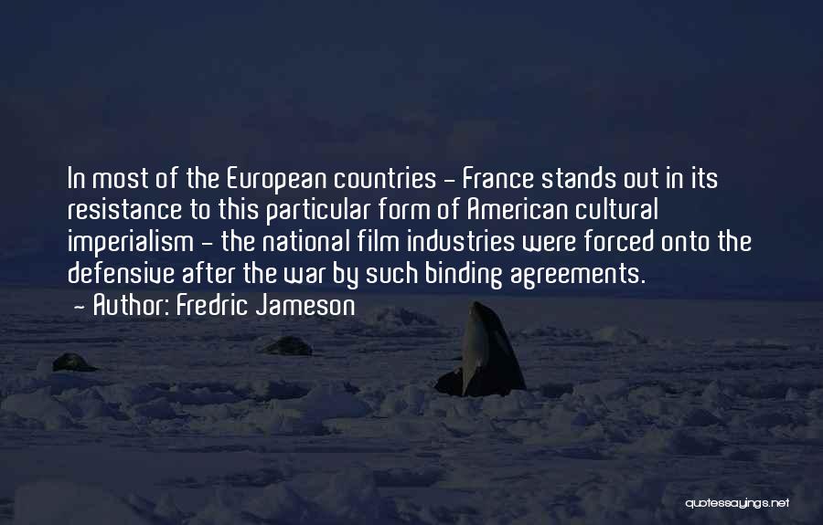 Fredric Jameson Quotes: In Most Of The European Countries - France Stands Out In Its Resistance To This Particular Form Of American Cultural