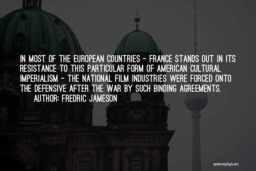 Fredric Jameson Quotes: In Most Of The European Countries - France Stands Out In Its Resistance To This Particular Form Of American Cultural