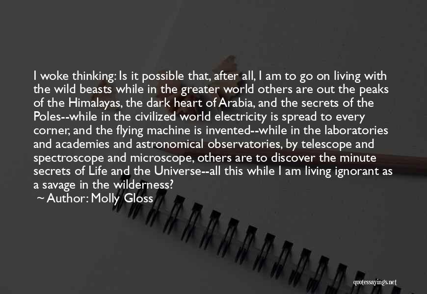 Molly Gloss Quotes: I Woke Thinking: Is It Possible That, After All, I Am To Go On Living With The Wild Beasts While