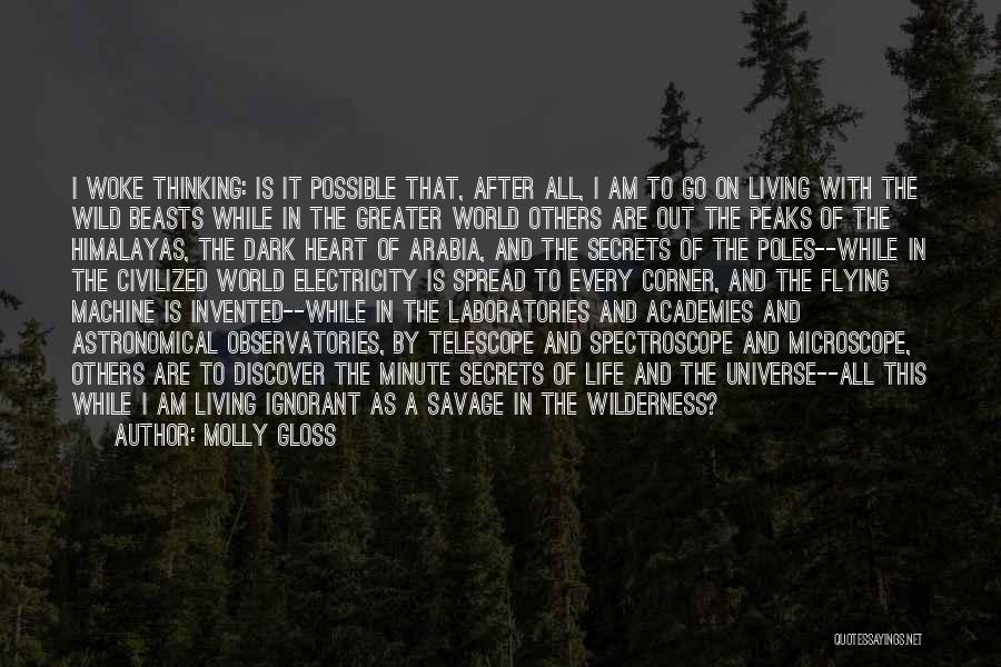 Molly Gloss Quotes: I Woke Thinking: Is It Possible That, After All, I Am To Go On Living With The Wild Beasts While