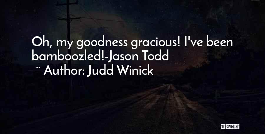 Judd Winick Quotes: Oh, My Goodness Gracious! I've Been Bamboozled!-jason Todd