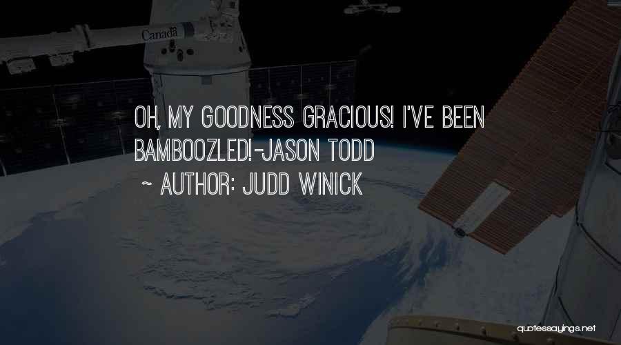 Judd Winick Quotes: Oh, My Goodness Gracious! I've Been Bamboozled!-jason Todd