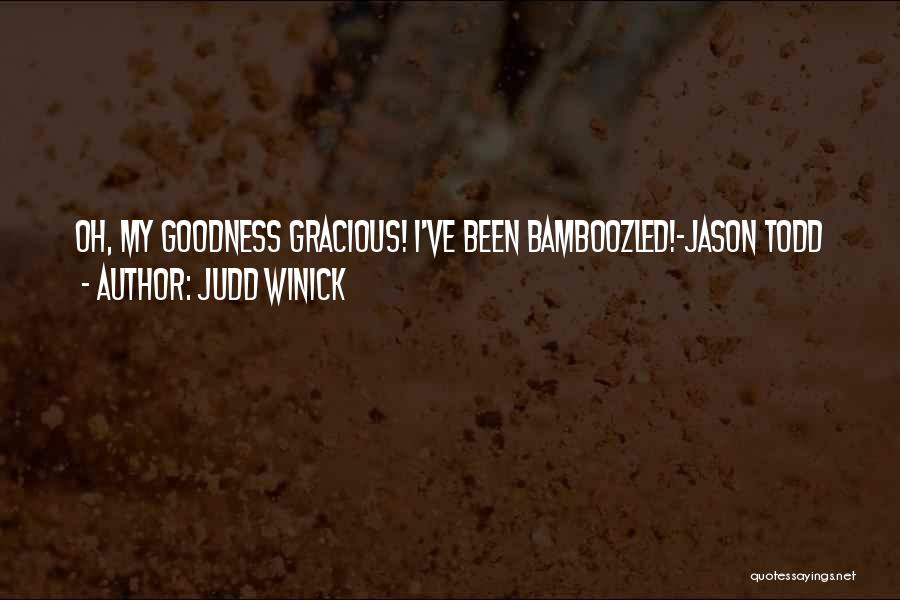 Judd Winick Quotes: Oh, My Goodness Gracious! I've Been Bamboozled!-jason Todd