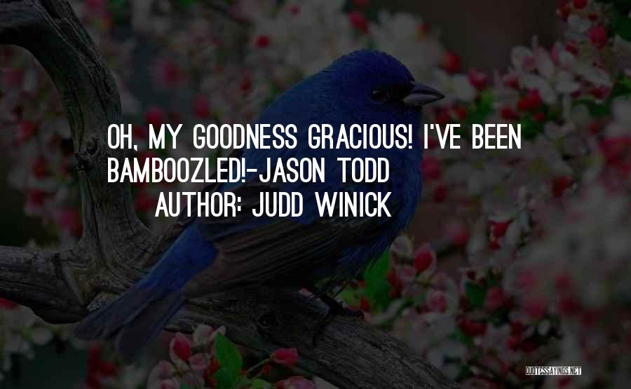 Judd Winick Quotes: Oh, My Goodness Gracious! I've Been Bamboozled!-jason Todd