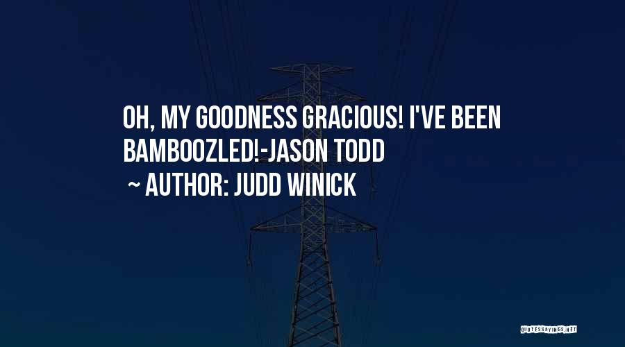 Judd Winick Quotes: Oh, My Goodness Gracious! I've Been Bamboozled!-jason Todd