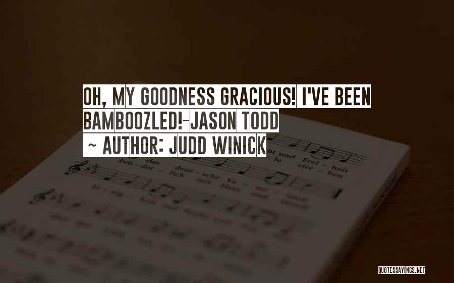 Judd Winick Quotes: Oh, My Goodness Gracious! I've Been Bamboozled!-jason Todd