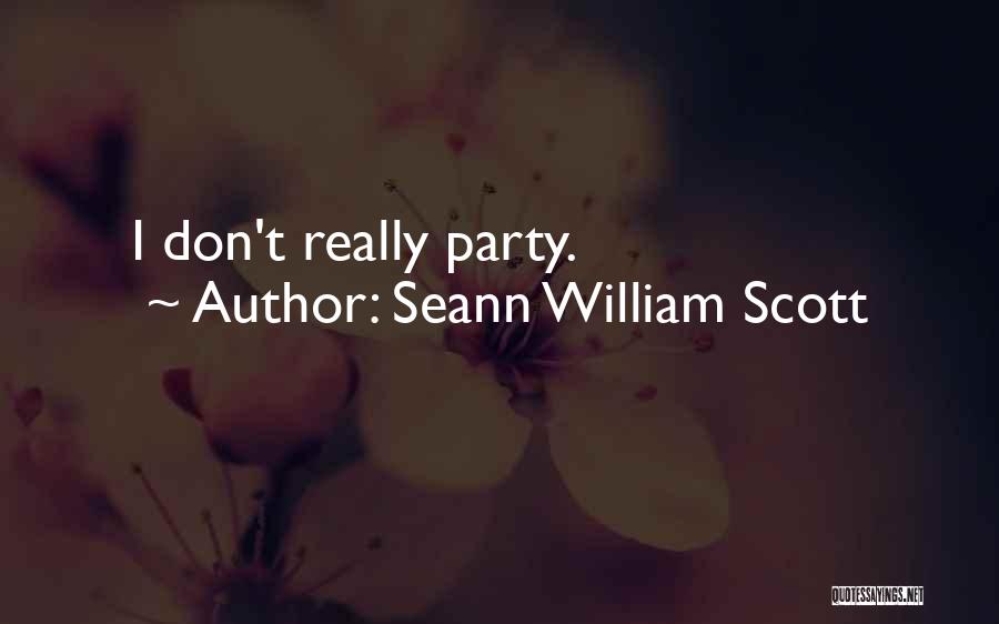 Seann William Scott Quotes: I Don't Really Party.