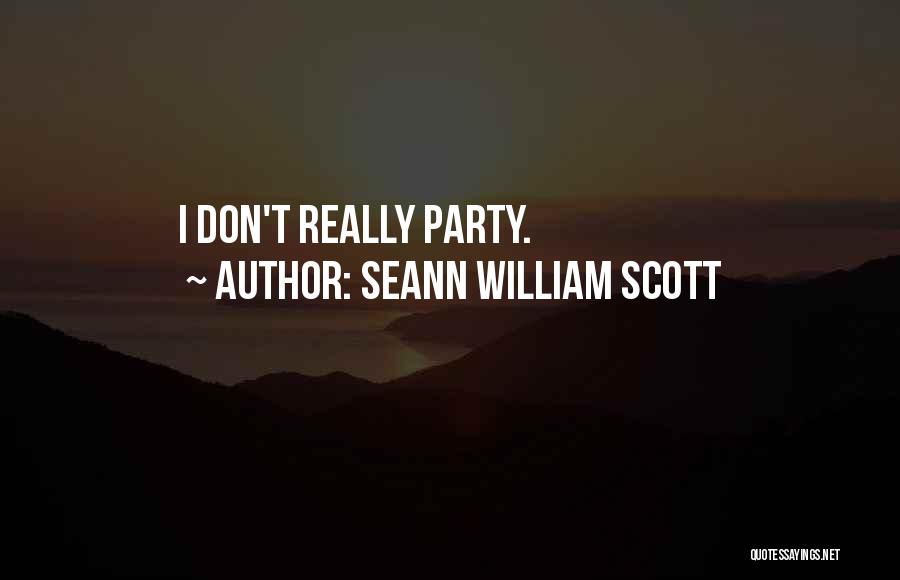 Seann William Scott Quotes: I Don't Really Party.