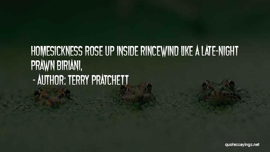 Terry Pratchett Quotes: Homesickness Rose Up Inside Rincewind Like A Late-night Prawn Biriani,