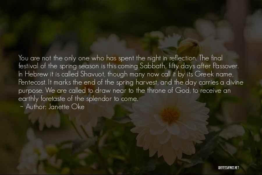 Janette Oke Quotes: You Are Not The Only One Who Has Spent The Night In Reflection. The Final Festival Of The Spring Season