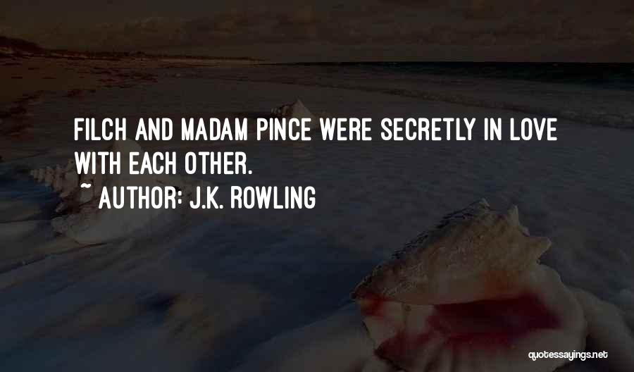 J.K. Rowling Quotes: Filch And Madam Pince Were Secretly In Love With Each Other.