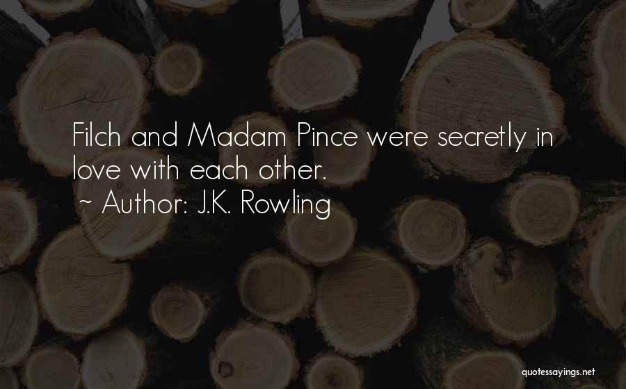 J.K. Rowling Quotes: Filch And Madam Pince Were Secretly In Love With Each Other.