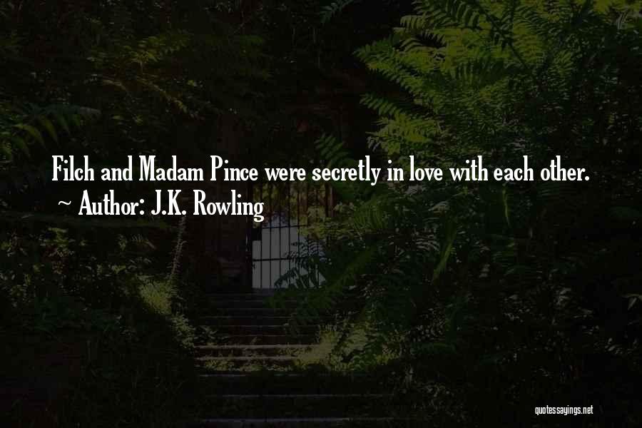 J.K. Rowling Quotes: Filch And Madam Pince Were Secretly In Love With Each Other.