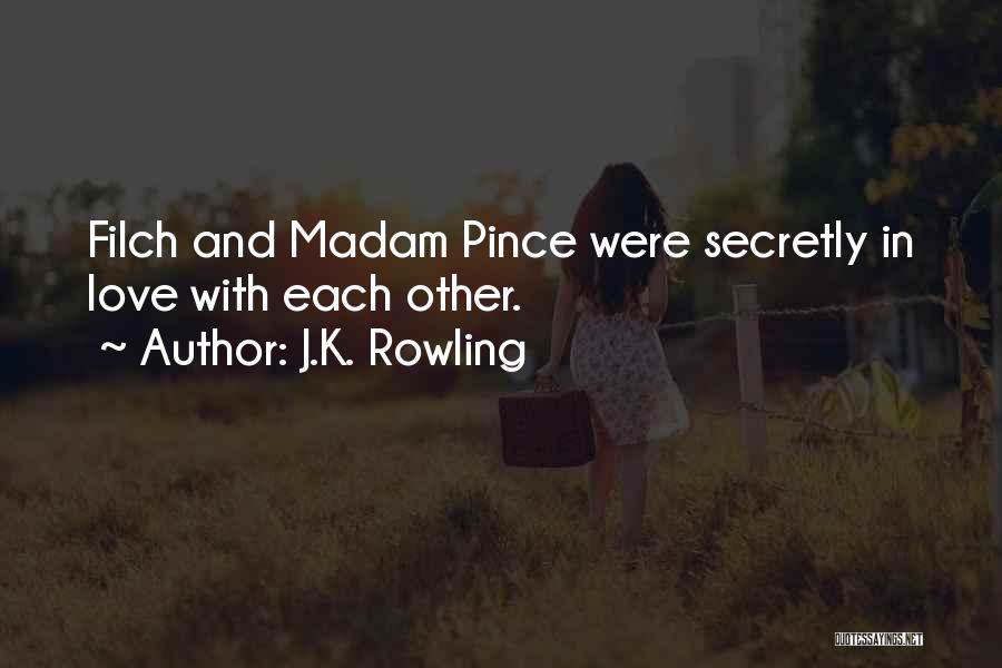 J.K. Rowling Quotes: Filch And Madam Pince Were Secretly In Love With Each Other.