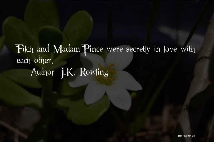 J.K. Rowling Quotes: Filch And Madam Pince Were Secretly In Love With Each Other.