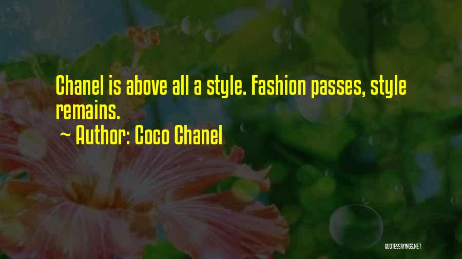 Coco Chanel Quotes: Chanel Is Above All A Style. Fashion Passes, Style Remains.