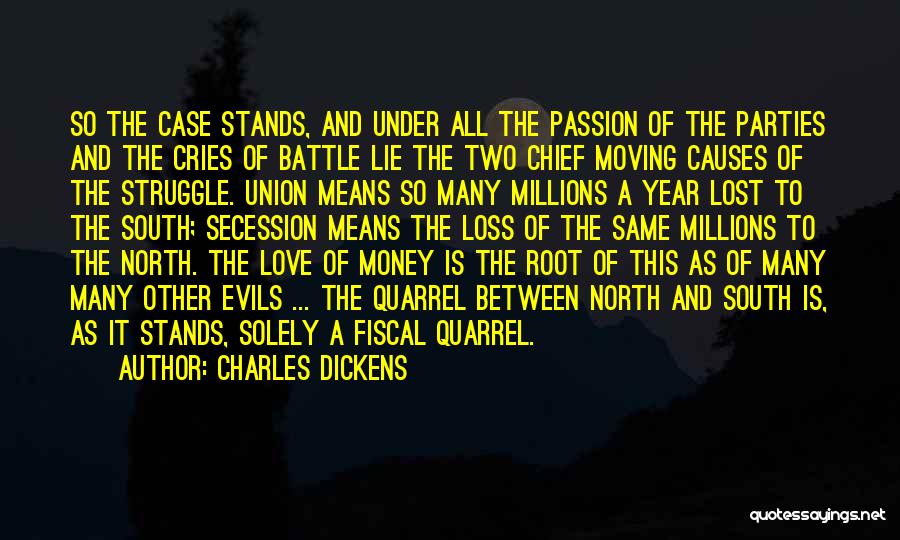 Charles Dickens Quotes: So The Case Stands, And Under All The Passion Of The Parties And The Cries Of Battle Lie The Two