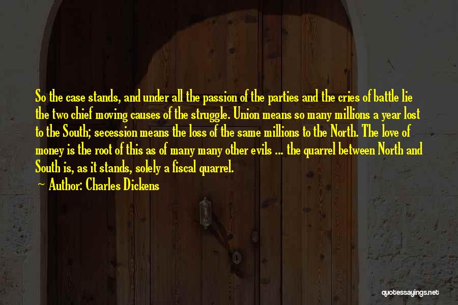 Charles Dickens Quotes: So The Case Stands, And Under All The Passion Of The Parties And The Cries Of Battle Lie The Two