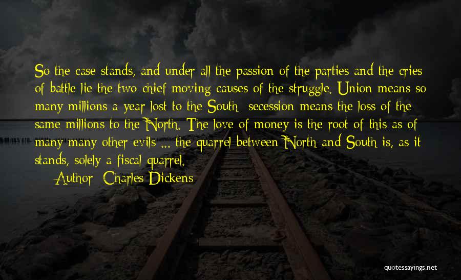 Charles Dickens Quotes: So The Case Stands, And Under All The Passion Of The Parties And The Cries Of Battle Lie The Two