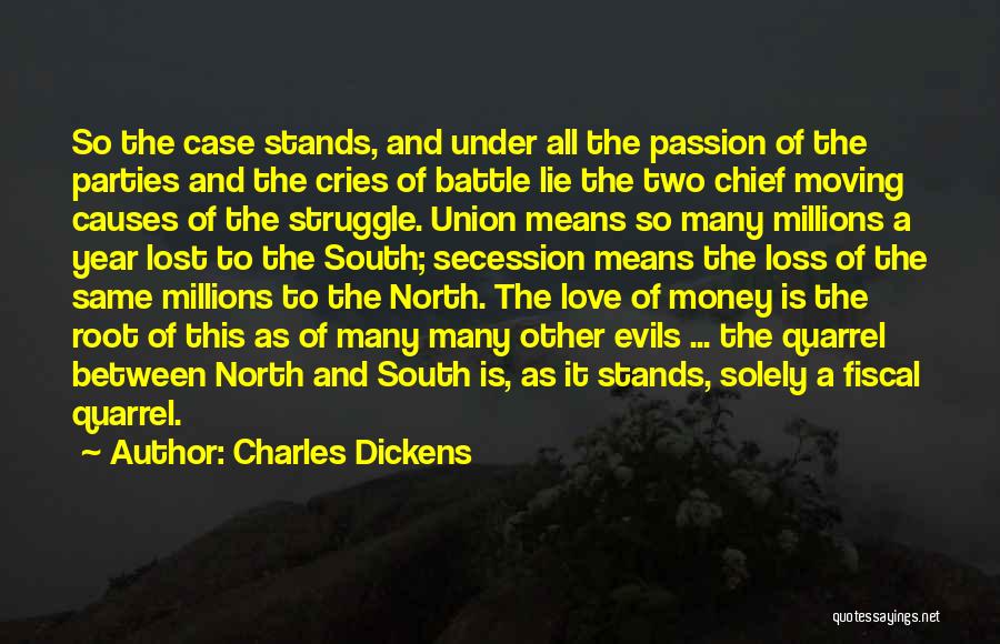 Charles Dickens Quotes: So The Case Stands, And Under All The Passion Of The Parties And The Cries Of Battle Lie The Two