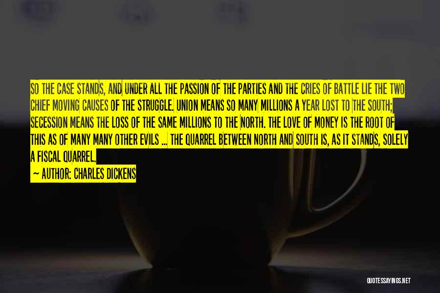 Charles Dickens Quotes: So The Case Stands, And Under All The Passion Of The Parties And The Cries Of Battle Lie The Two