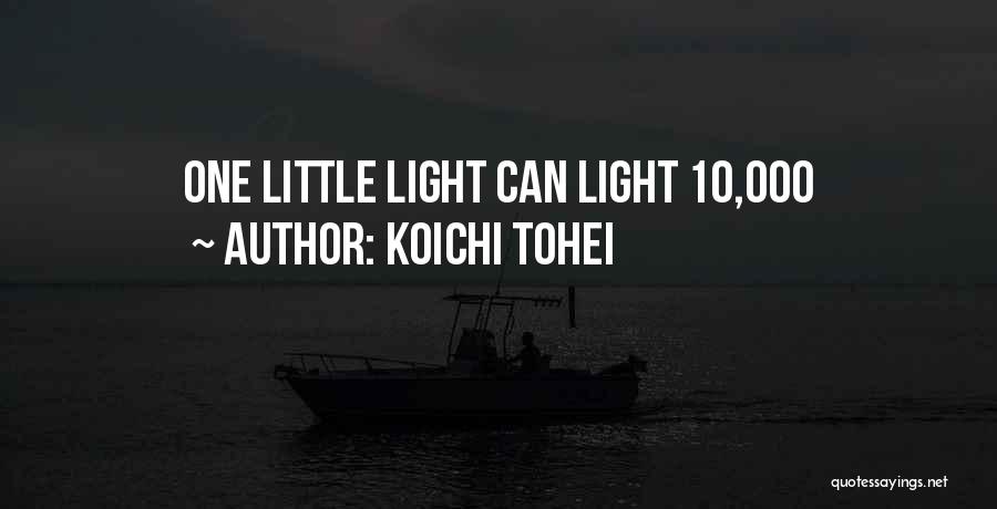 Koichi Tohei Quotes: One Little Light Can Light 10,000