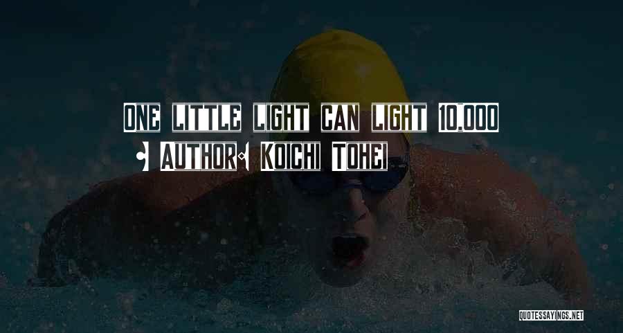 Koichi Tohei Quotes: One Little Light Can Light 10,000