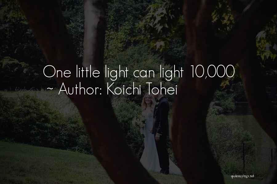 Koichi Tohei Quotes: One Little Light Can Light 10,000