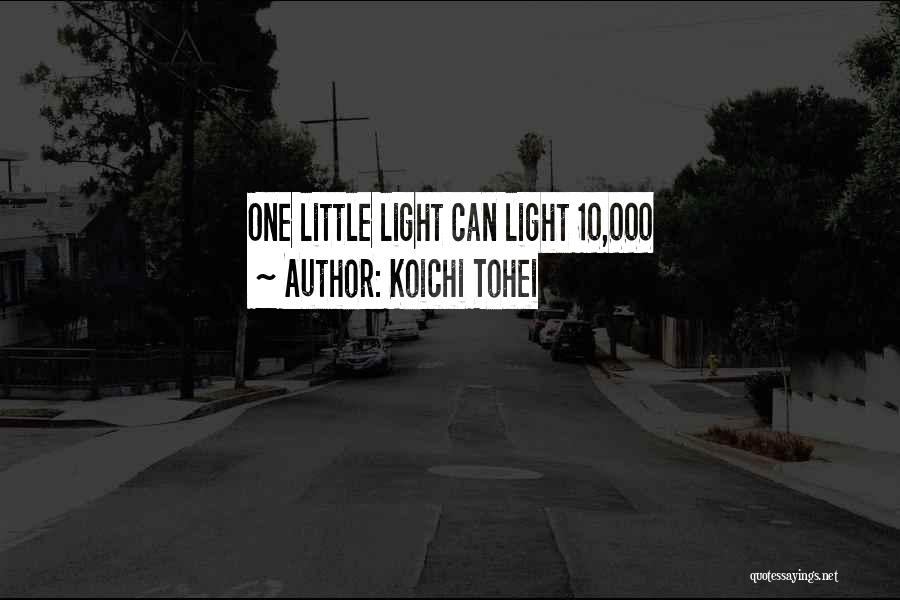 Koichi Tohei Quotes: One Little Light Can Light 10,000