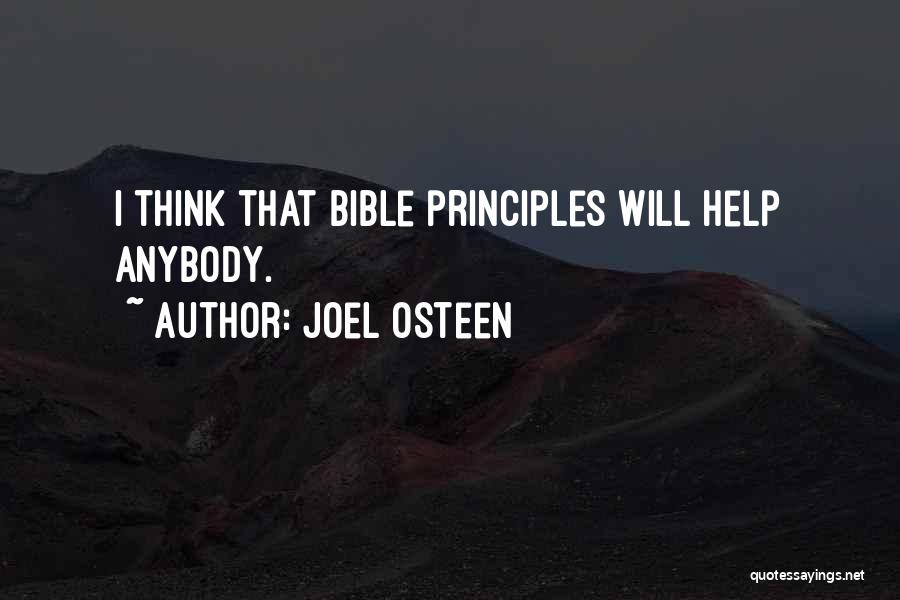 Joel Osteen Quotes: I Think That Bible Principles Will Help Anybody.