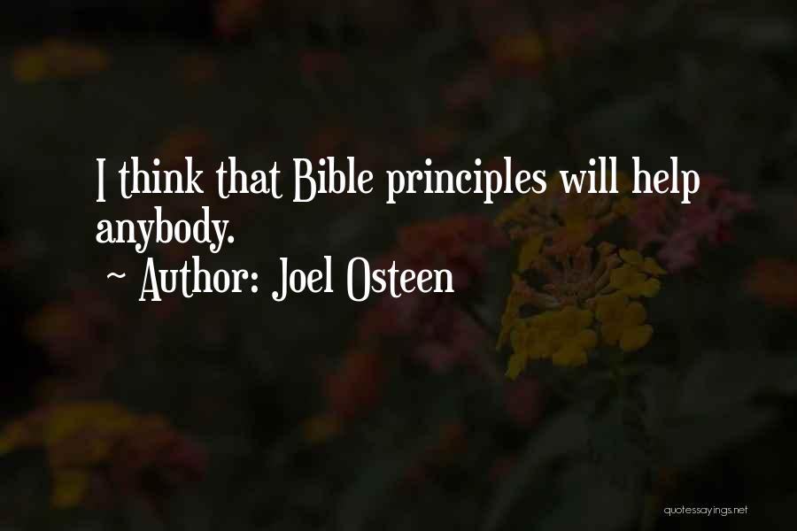 Joel Osteen Quotes: I Think That Bible Principles Will Help Anybody.