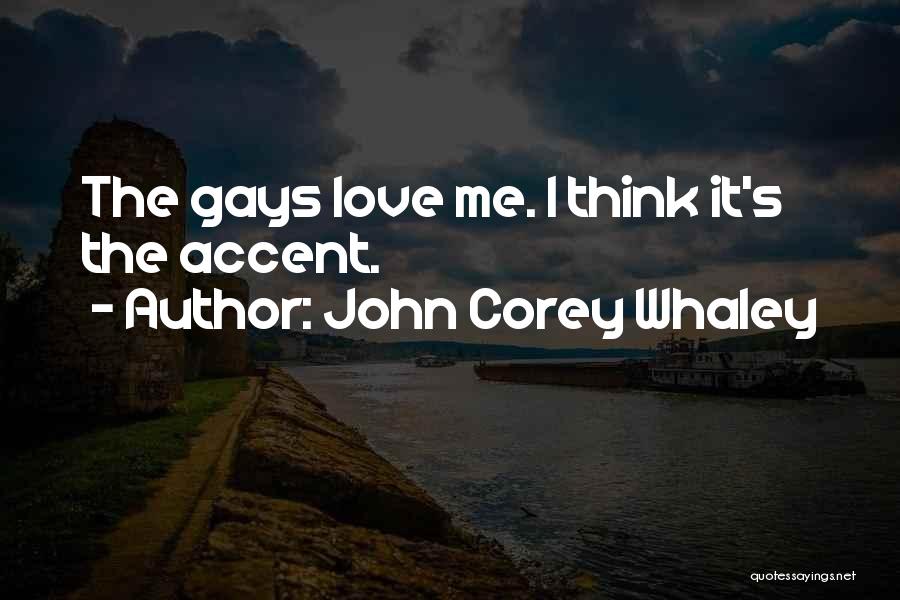 John Corey Whaley Quotes: The Gays Love Me. I Think It's The Accent.