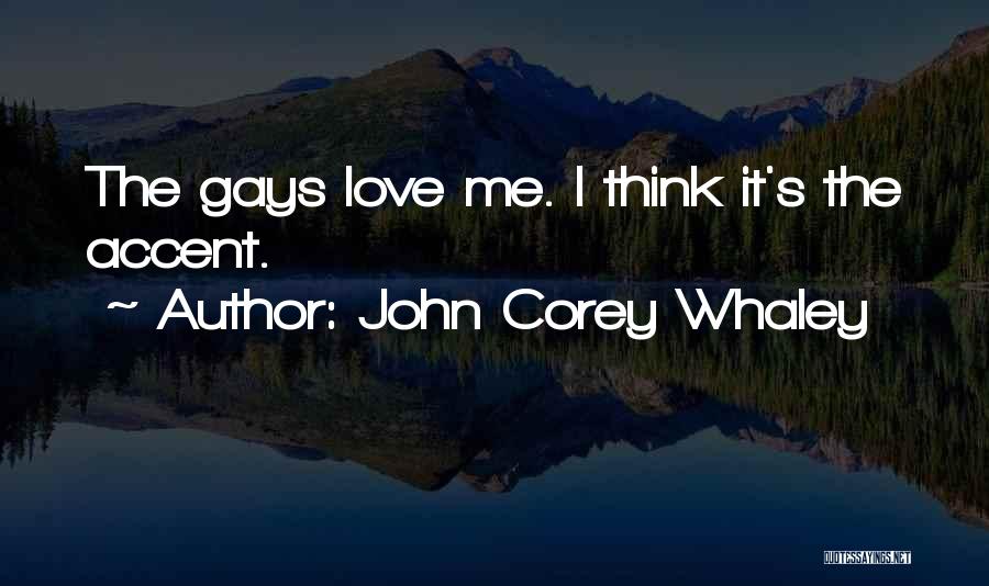 John Corey Whaley Quotes: The Gays Love Me. I Think It's The Accent.